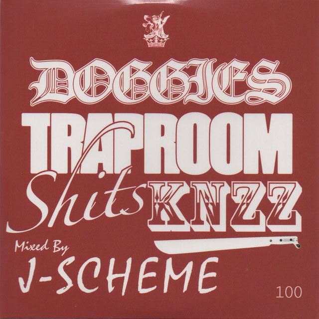 MixCD-DOGGIES TRAP ROOM SHIT$ KNZZ / mixed by J-SCHEME-Fedup