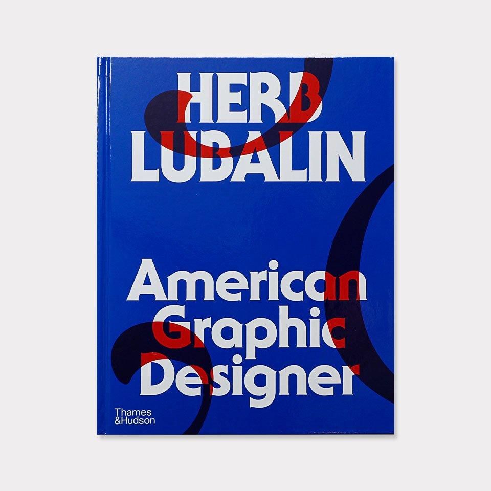 Herb Lubalin: American Graphic Designer - BOOK AND SONS オンライン