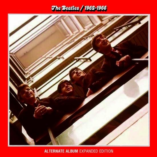 THE BEATLES / 1962-1966 ALTERNATE ALBUM ：EXPANDED EDITION