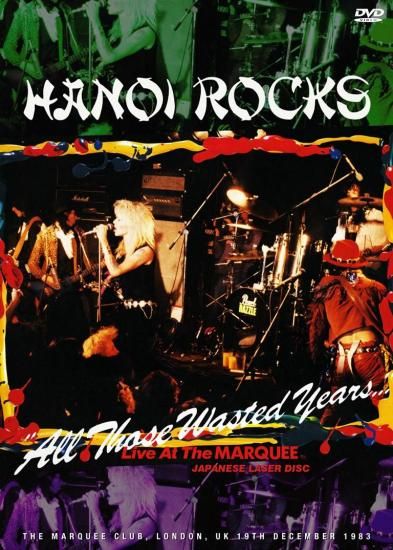 HANOI ROCKS / THOSE WASTED YEARS LIVE AT THE MARQUEE JAPANESE