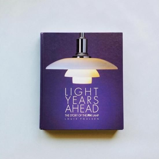 Light Years Ahead ：The Story of the PH Lamp / Poul Henningsen