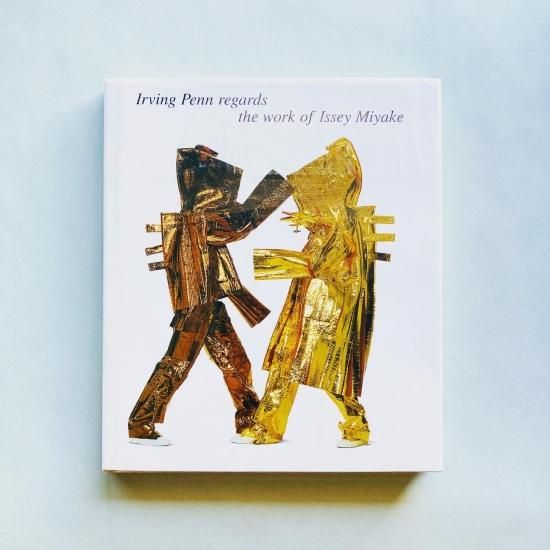 アーヴィング・ペン 三宅一生の仕事への視点｜Irving Penn regards the