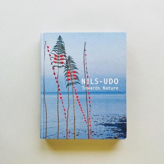 ニルス=ウド 自然へ｜NILS-UDO Towards Nature