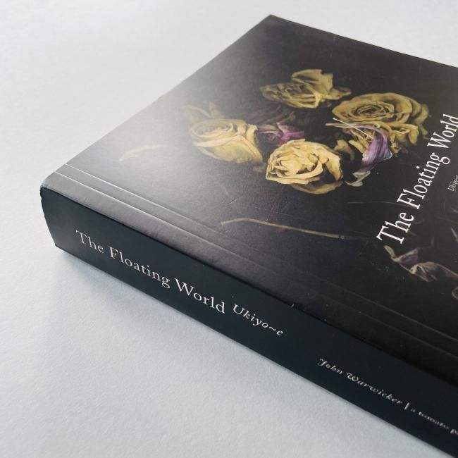 The Floating World : Ukiyo-e｜John Warwicker｜ジョン・ワーウィッカー