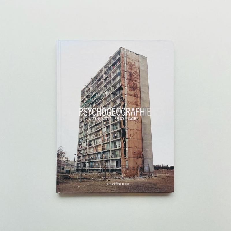 Psychogeographie｜Antoine D'Agata アントワーヌ・ダガタ