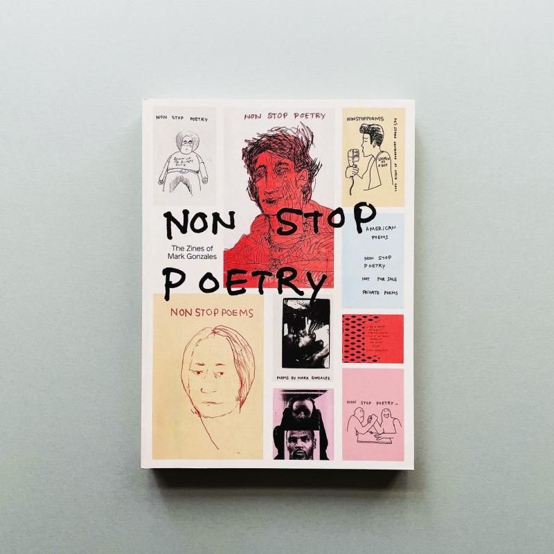 Non Stop Poetry: The Zines of Mark Gonzales｜マーク・ゴンザレス
