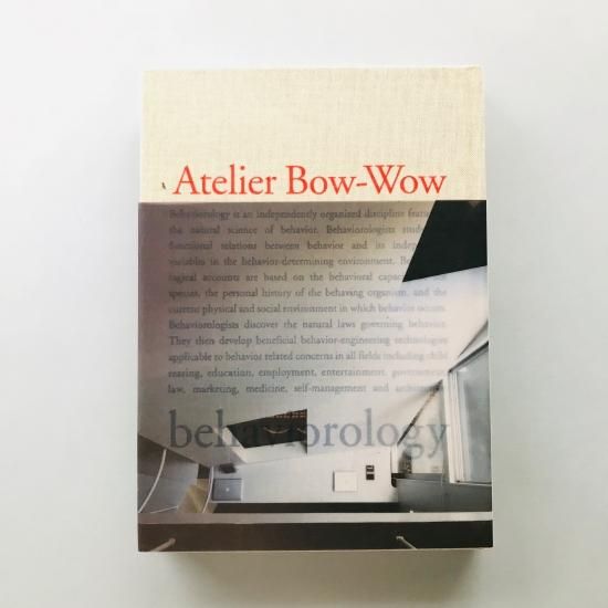 Atelier Bow-Wow Behaviorologyアトリエ・ワン作品集 - 古本買取販売