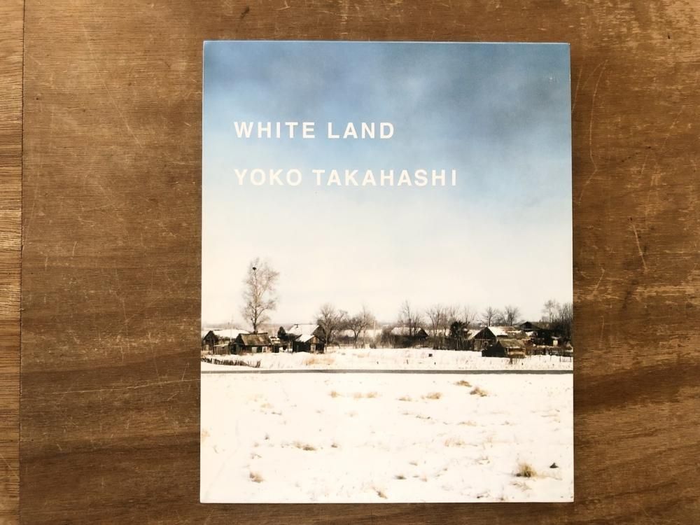 WHITE LAND / YOKO TAKAHASHI 高橋ヨーコ - books used and new