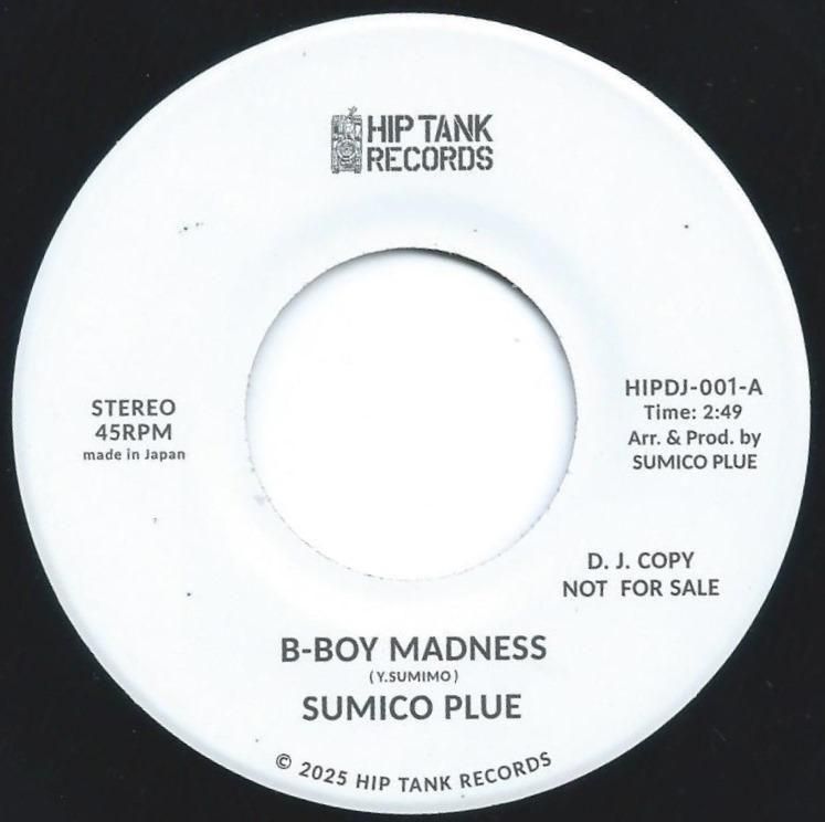 SUMICO PLUE - B-BOY MADNESS / Don't Stop The BODY ROCK (45