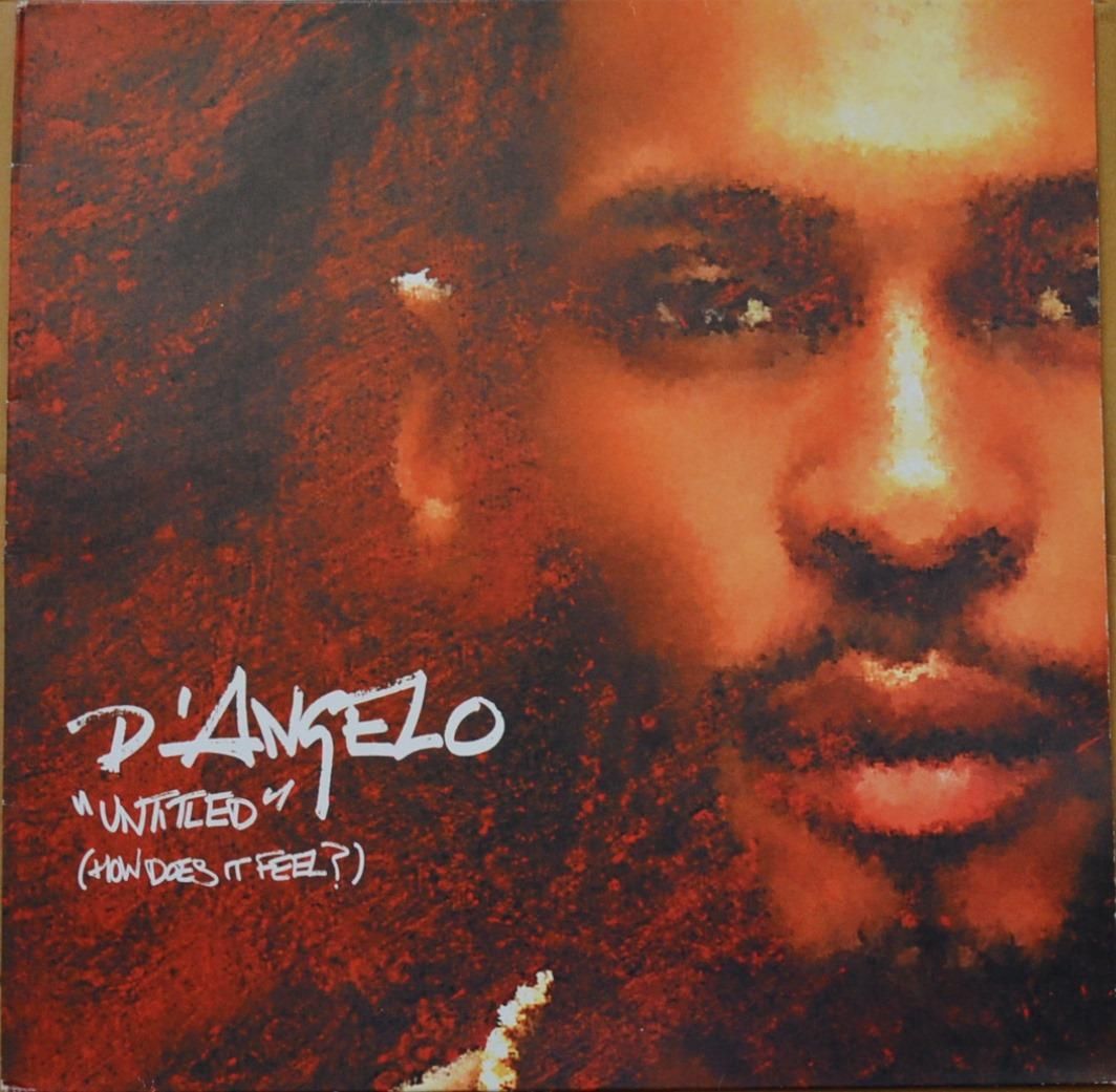 D'ANGELO ‎/ UNTITLED (HOW DOES IT FEEL?) / EVERYBODY LOVES THE