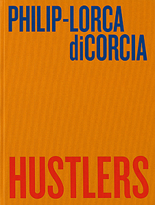 Philip-Lorca diCorcia: Hustlers