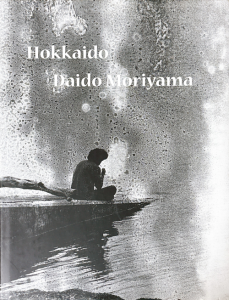 Daido Moriyama: Hokkaido 森山大道 北海道 - 古本買取販売 ハモニカ古