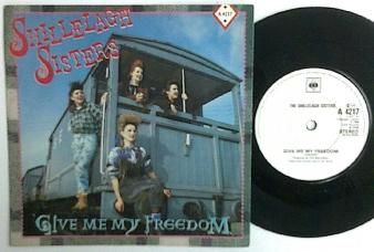 SHILLELAGH SISTERS - Give Me My Freedom (USED 7