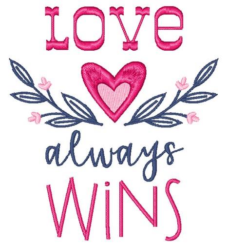 Love Always Wins Embroidery Design | EmbroideryDesigns.com