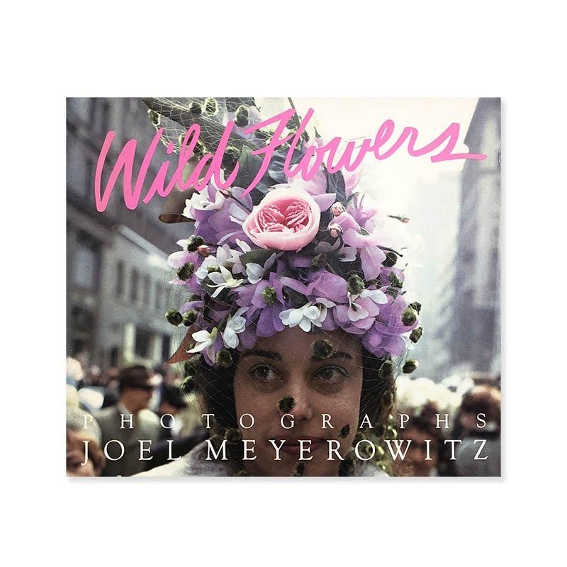 Joel Meyerowitz: Wild Flowers *First editionジョエル・マイロ