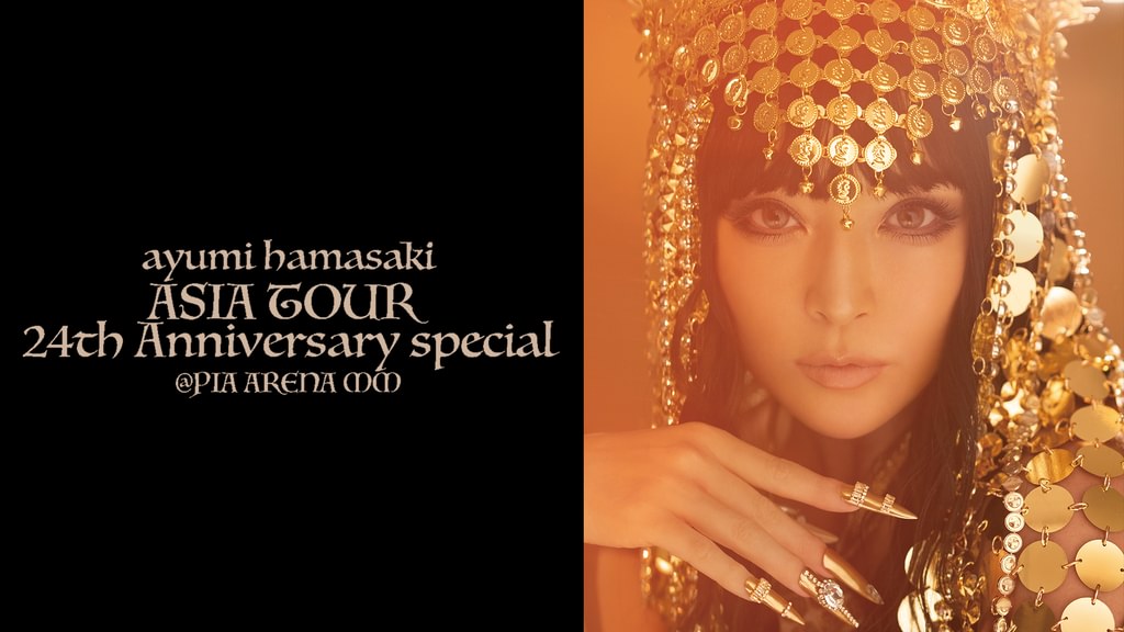 ayumi hamasaki ASIA TOUR ～24th Anniversary special @PIA ARENA MM