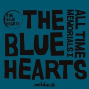 THE BLUE HEARTS / THE BLUE HEARTS 30th ANNIVERSARY ALL TIME