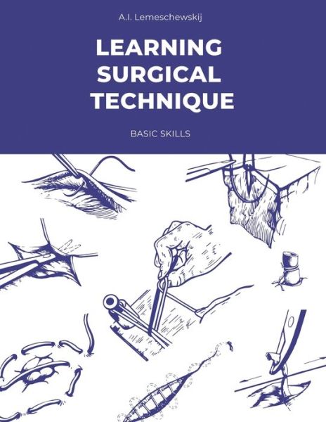 Alexandr Ivanovich Lemeschewskij · Learning Surgical Technique