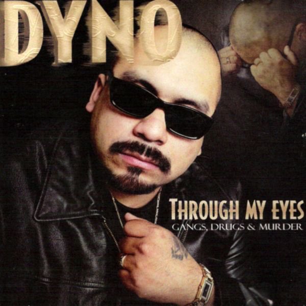 Through My Eyes (Gangs, Drugs & Murder) - Album by Sir Dyno