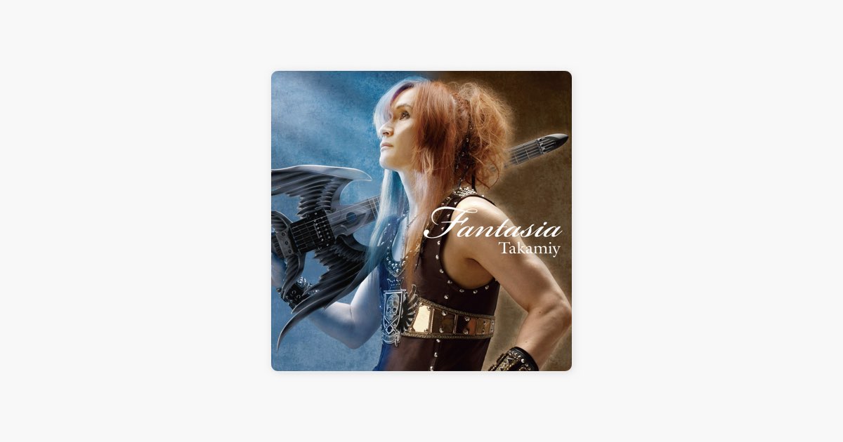 Fantasia - Takamiy(高見沢俊彦)のアルバム - Apple Music