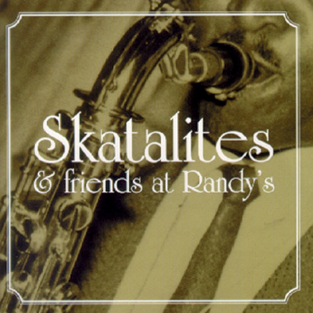Skatalites and Friends at Randy's - Various Artistsのアルバム