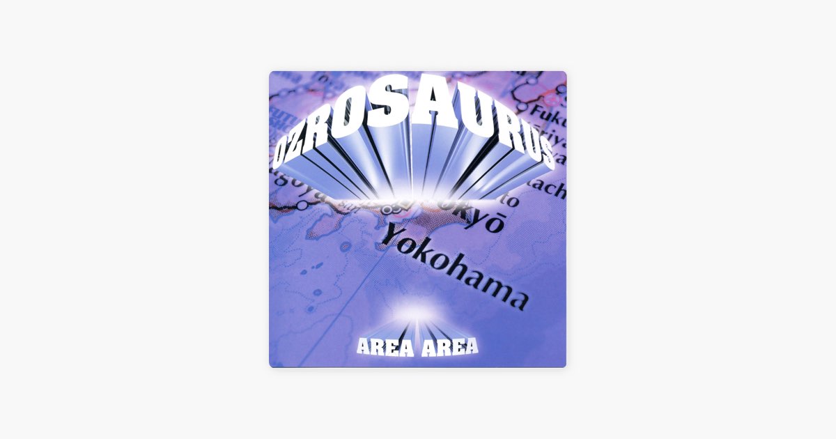 AREA AREA - Single - OZROSAURUSのアルバム - Apple Music