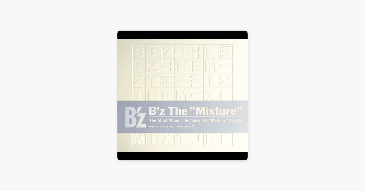 B'z The “Mixture” - B'zのアルバム - Apple Music