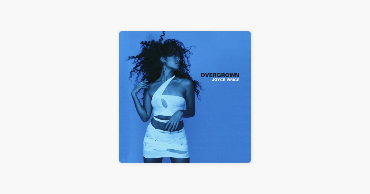 Overgrown - Album by Joyce Wrice - Apple Music