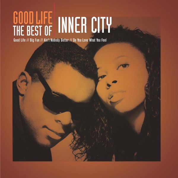 Good Life - The Best of Inner City - Album by Inner City - Apple Music