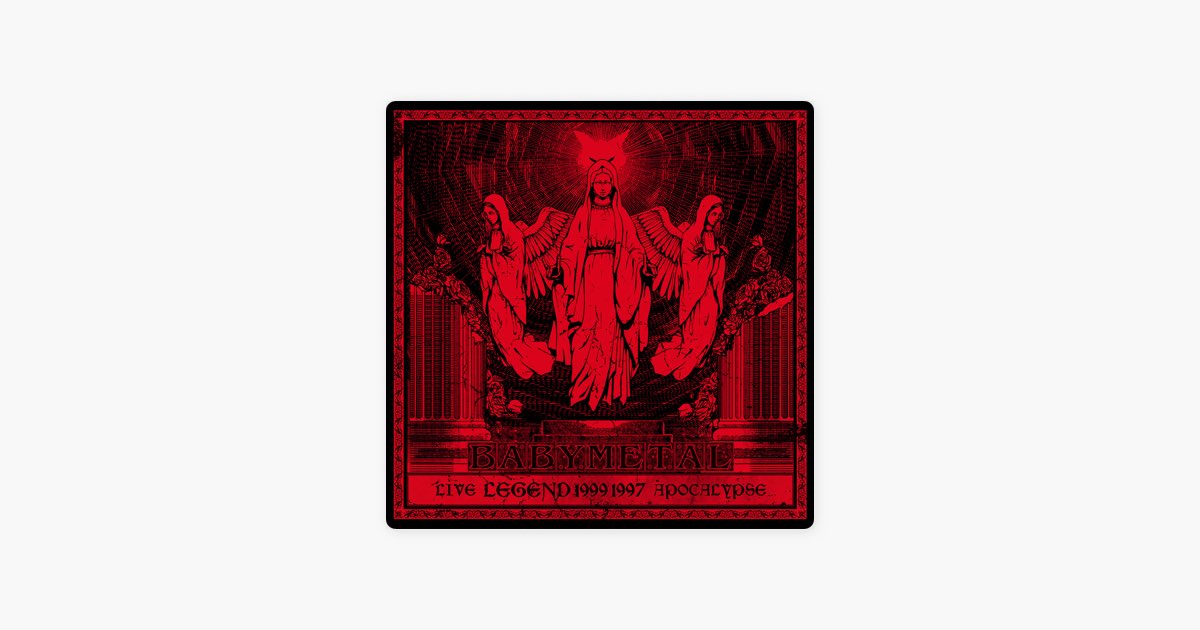 Live - Legend 1999 & 1997 Apocalypse - Album by BABYMETAL - Apple