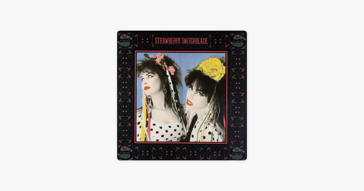 Strawberry Switchblade - ストロベリー・スウィッチブレイドの