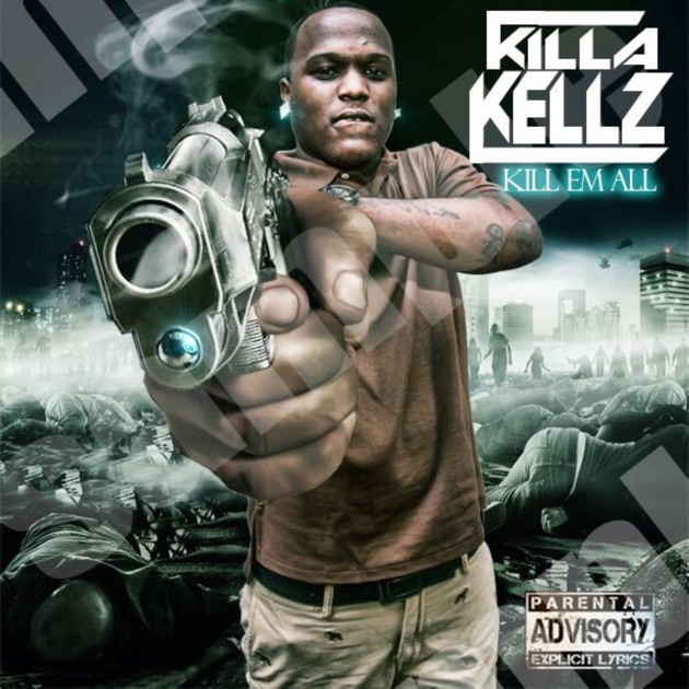 Kill Em All - Album by Killa Kellz - Apple Music
