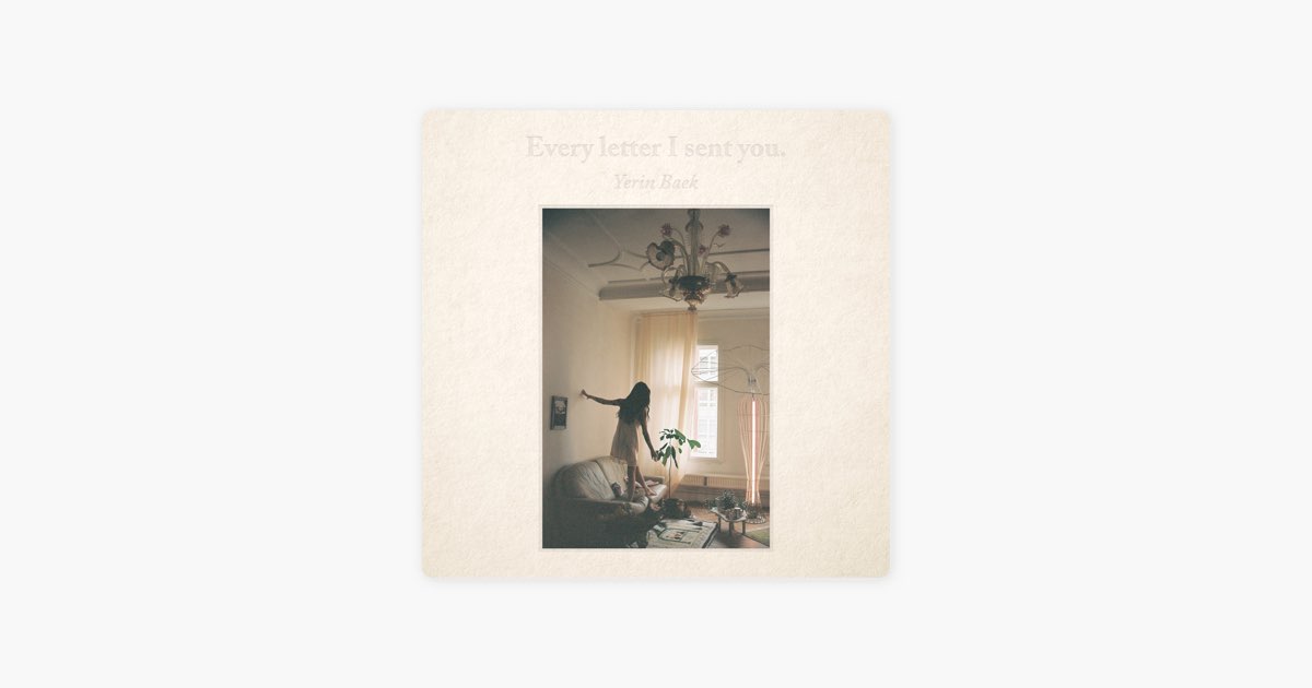 Every letter I sent you. - Album by Yerin Baek - Apple Music