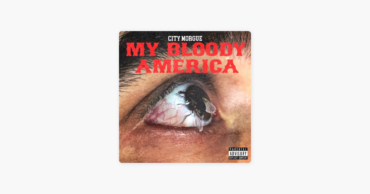 My Bloody America - Album by City Morgue, ZillaKami & SosMula