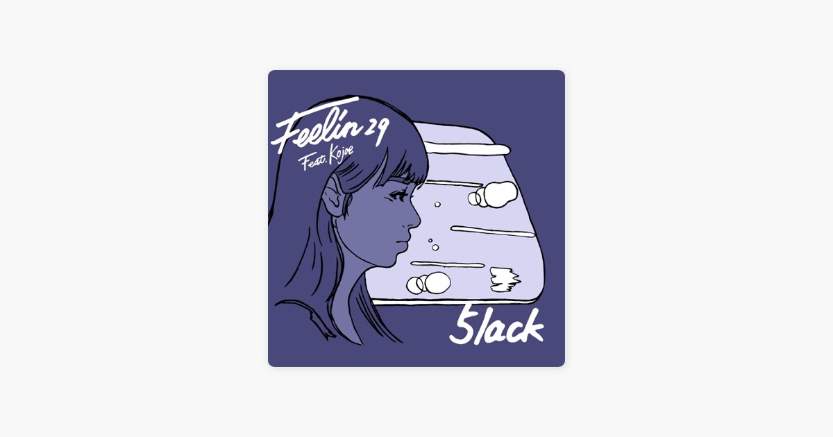 Feelin' 29 (feat. Kojoe) - Single - 5lackのアルバム - Apple Music