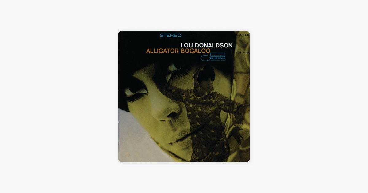 Alligator Bogaloo - Album by Lou Donaldson - Apple Music