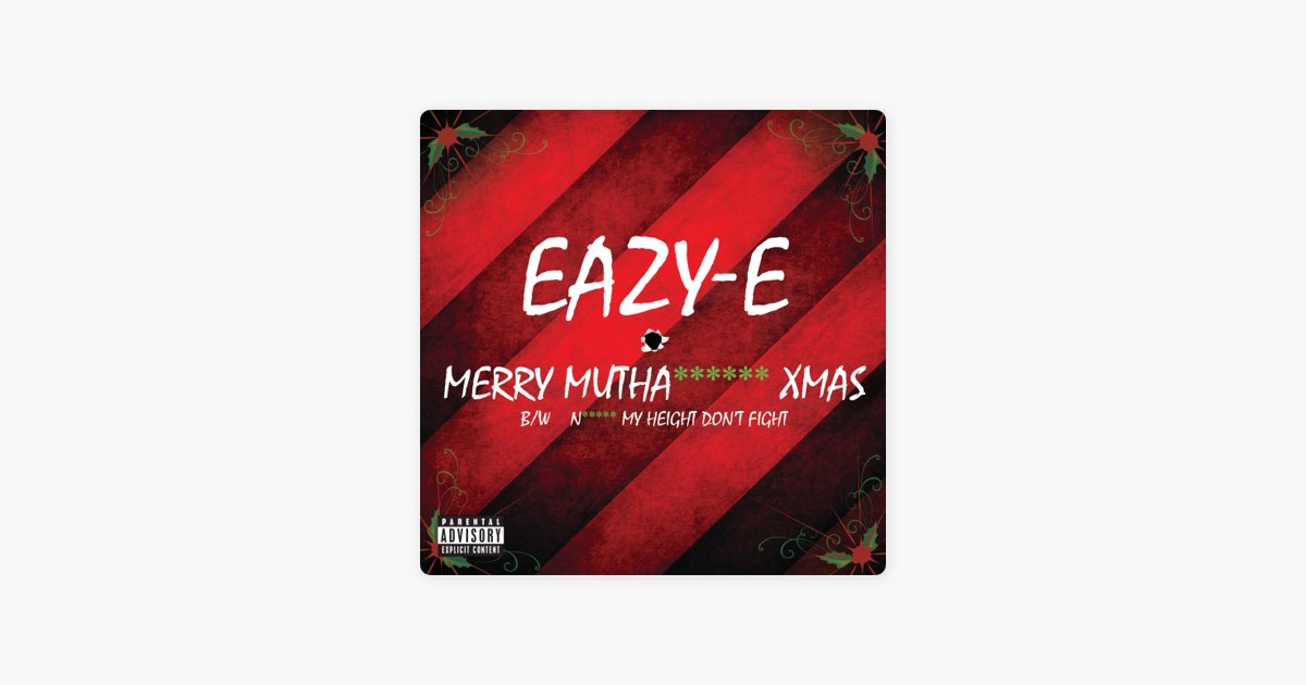 Merry Muthafuckin' X-Mas - Single - Album by Eazy-E - Apple Music