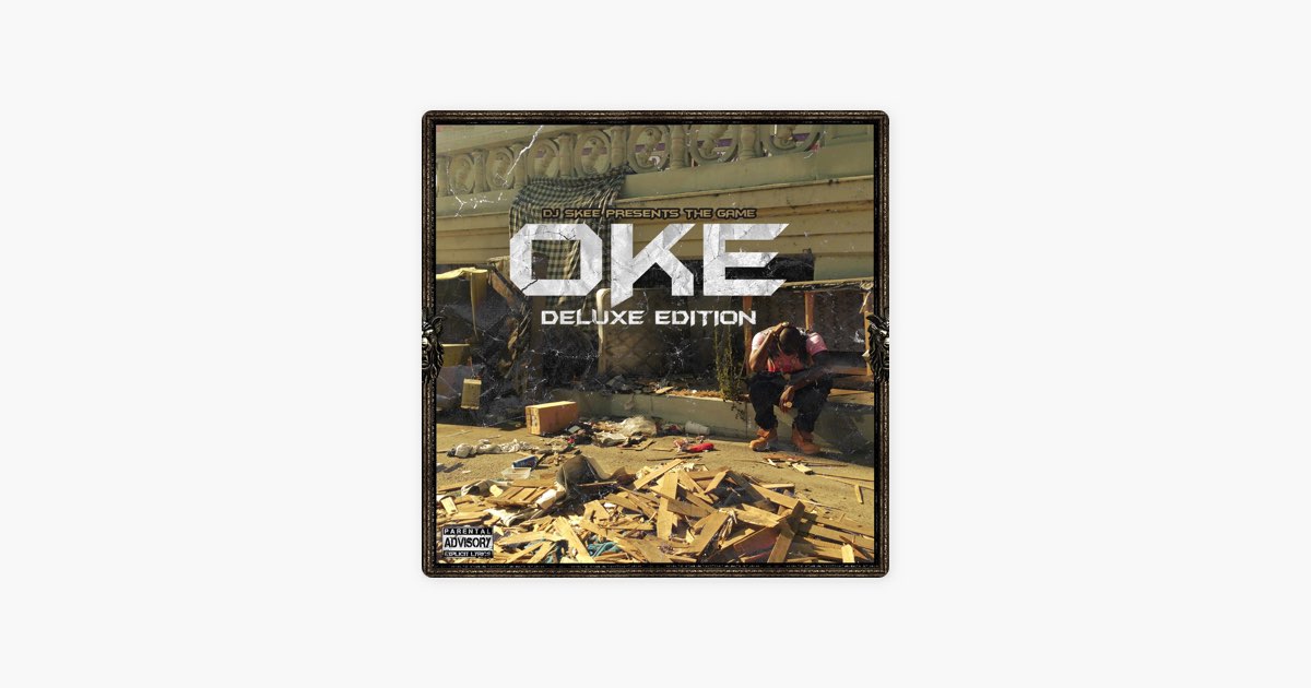 OKE (Deluxe Edition) - Album by The Game - Apple Music