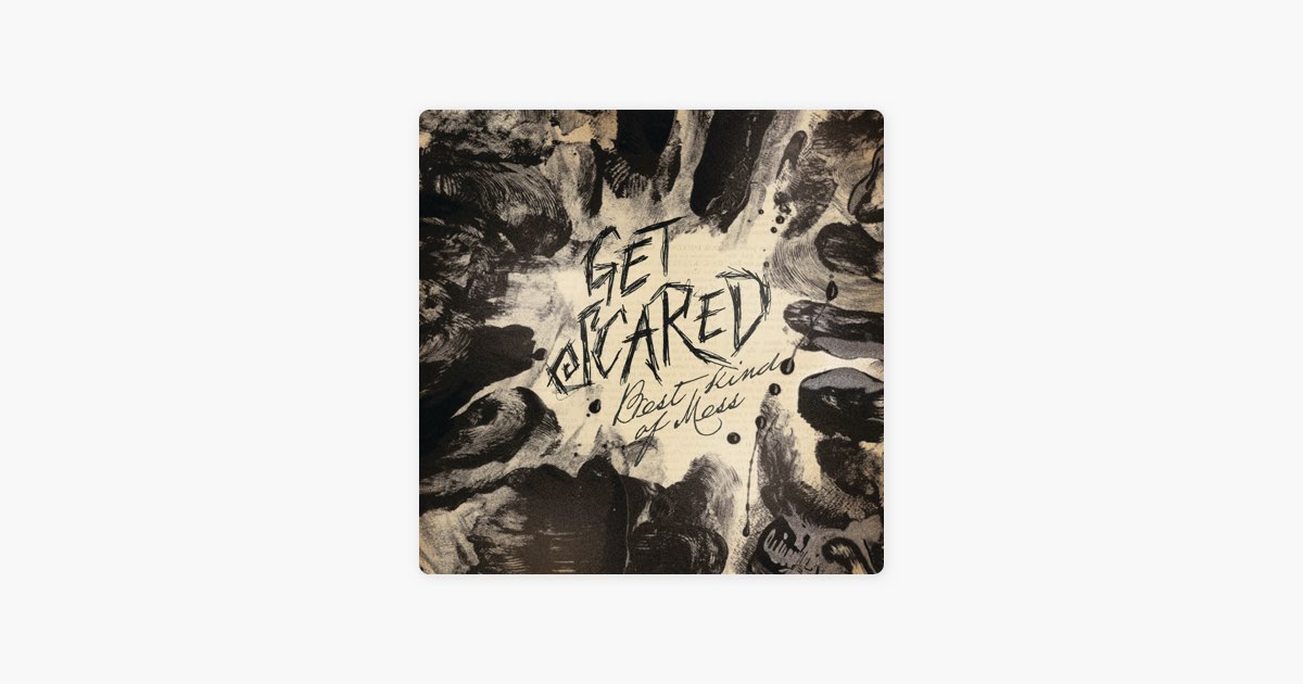 Best Kind of Mess - Album by Get Scared - Apple Music