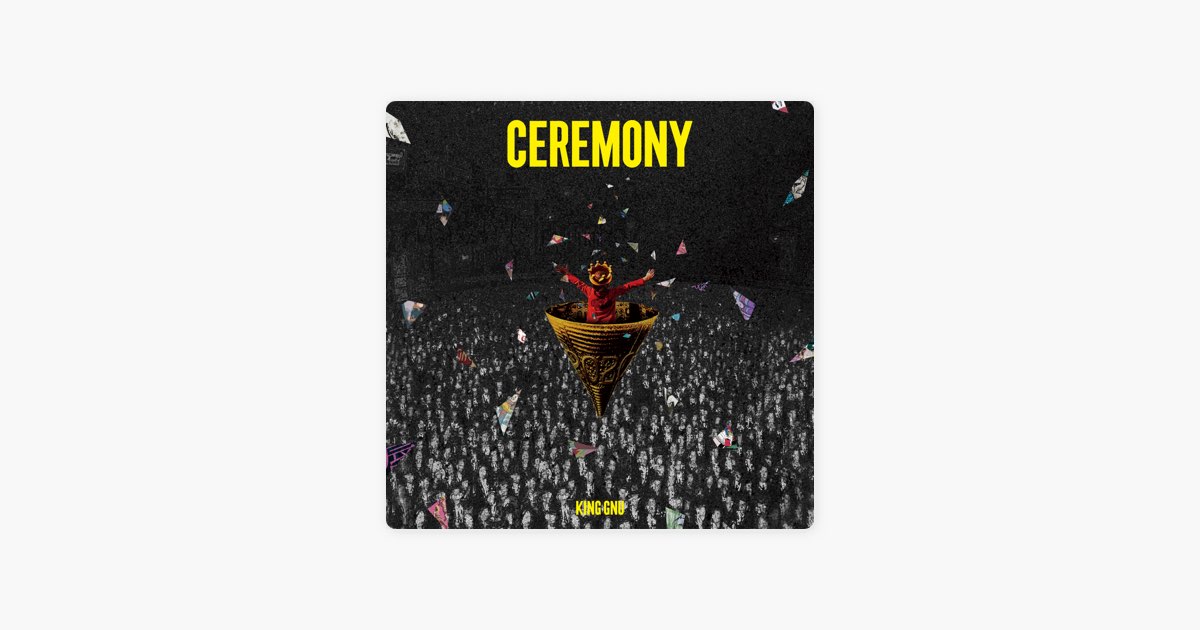 CEREMONY - King Gnuのアルバム - Apple Music