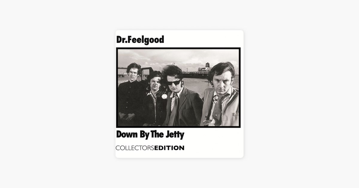 Down By the Jetty (Collectors Edition) - ドクター・フィールグッド