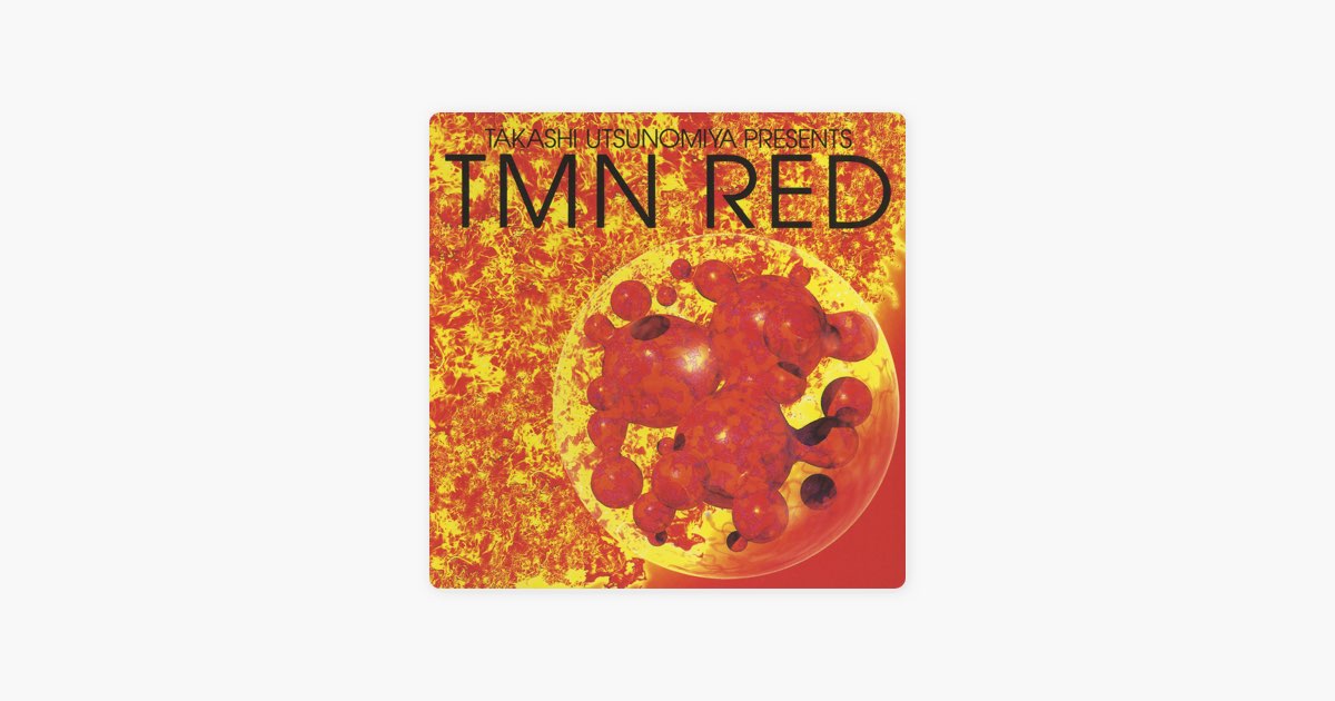 Takashi Utsunomiya Presents TMN red - TMNのアルバム - Apple Music