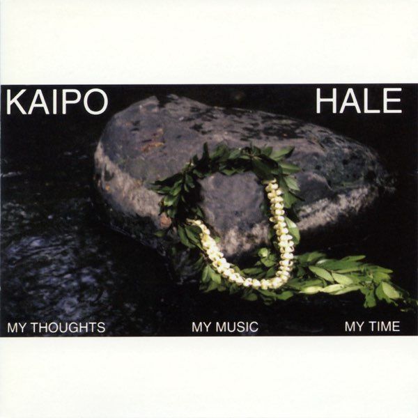 My Thoughts My Music My Time - Kaipo Haleのアルバム - Apple Music