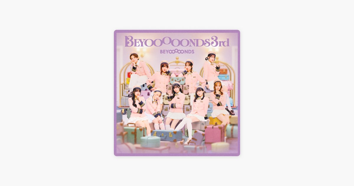 BEYOOOOONDS 3rd - Album by BEYOOOOONDS - Apple Music