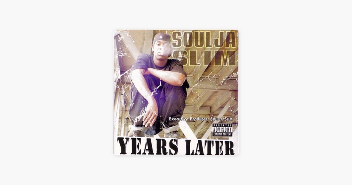 Years Later - Album by Soulja Slim - Apple Music