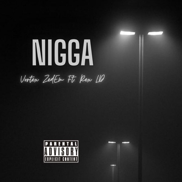Nigga (feat. Rex LD) - Single - Album by Vortex ZedEm - Apple Music