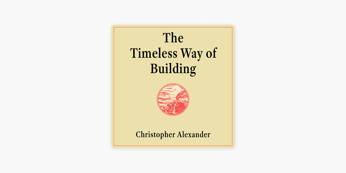 The Timeless Way of Building by Christopher Alexander on Apple Books
