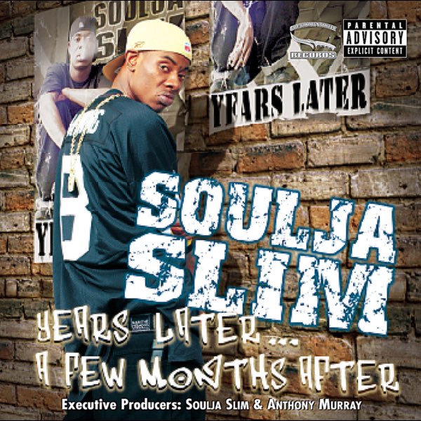 Years Later A Few Months After - Album by Soulja Slim - Apple Music