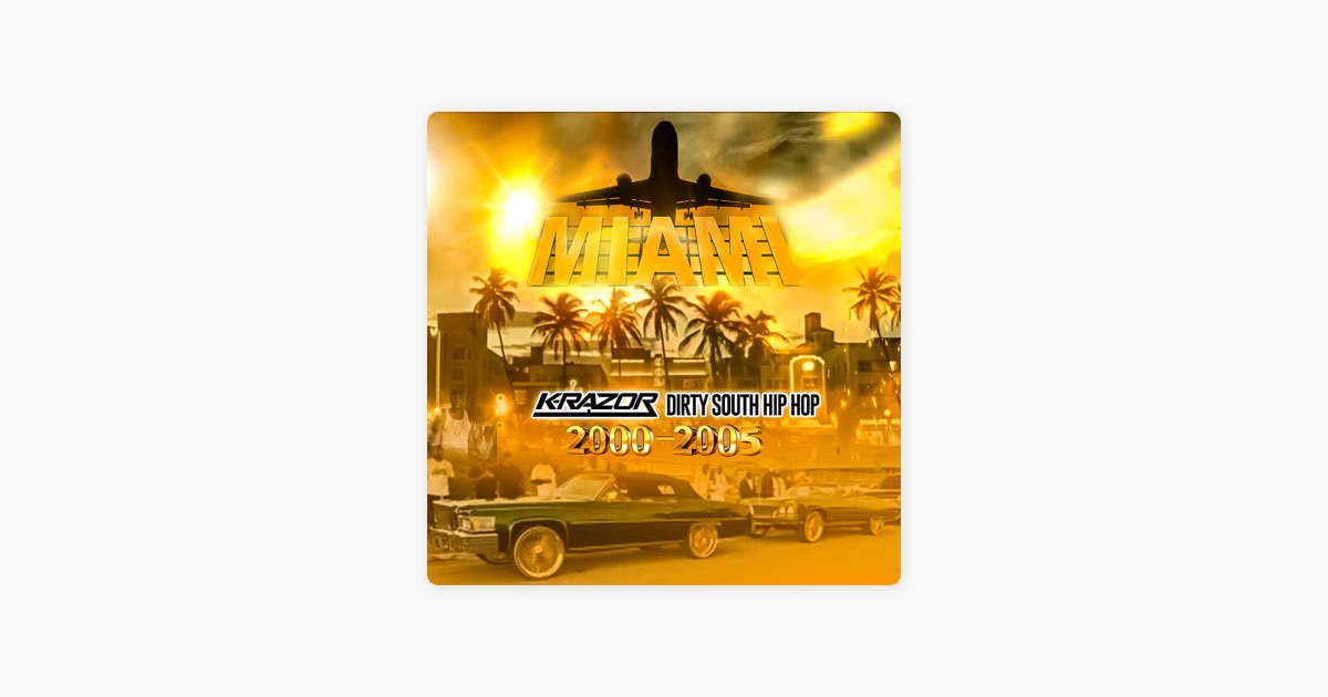 2000-2005 Dirty South Hip Hop (DJ Mix) - Album by K-razor - Apple