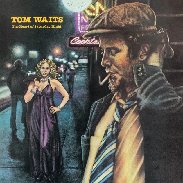 The Heart of Saturday Night (Remastered) - Album by Tom Waits